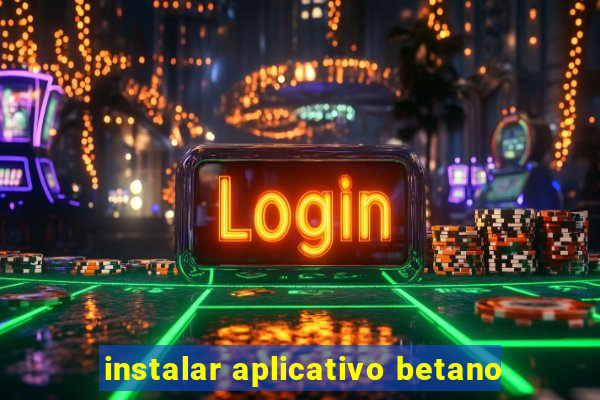 instalar aplicativo betano